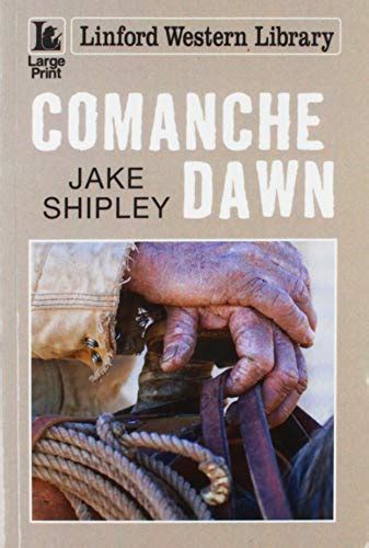 Comanche Dawn Linford Western Library By Jake Shipley Goodreads