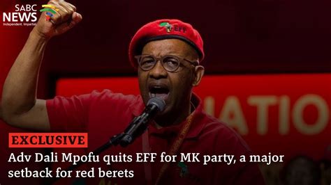 EXCLUSIVE Dali Mpofu Quits EFF For MK Party YouTube