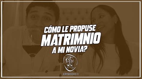 Entre Copas Episodio 2 I CÓMO LE PROPUSE MATRIMONIO A MI NOVIA