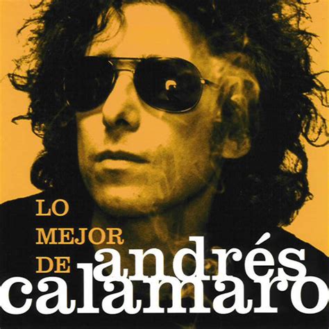 Las 20 Mejores Canciones De Andres Calamaro