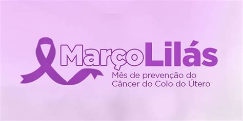 Março Lilás alerta para conscientização e combate ao câncer de colo