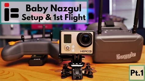 IFlight Baby Nazgul Setup 1st Flight Pt 1 YouTube