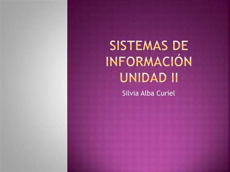 Sistemas De Información Unidad Ii Ppt