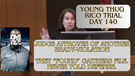 Young Thug Rico Trial Day 140 New Record In Motion For Mistrial After Another Brady