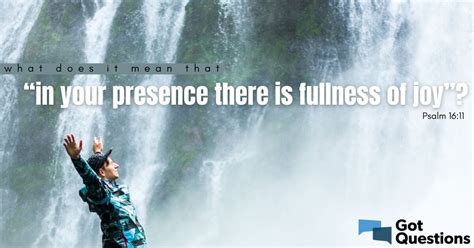 What does it mean that “in your presence there is fullness of joy ...