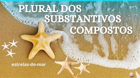 Aprenda O Plural Dos Substantivos Compostos M Todo F Cil Youtube