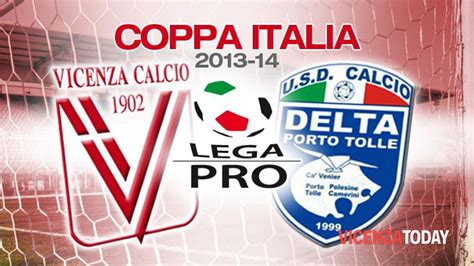 Vicenza Delta Porto Tolle Coppa Italia Orario E Biglietti