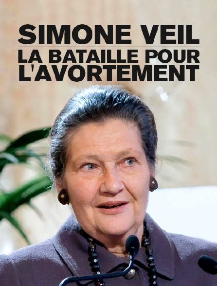 Simone Veil La Bataille Pour L Avortement En Streaming Gratuit Sur