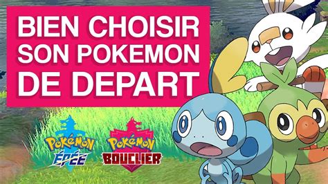 Quel Starter Choisir Pokemon Epee Bouclier Guide Youtube