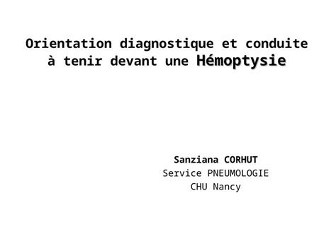 Ppt H Moptysie Orientation Diagnostique Et Conduite Tenir Devant