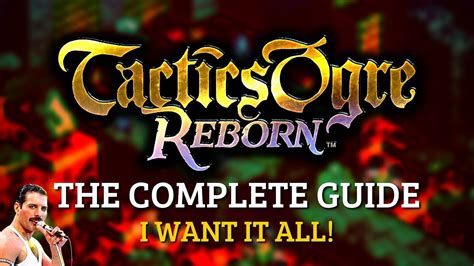 Tactics Ogre Reborn The Complete Walkthrough To Enjoy Everything Youtube