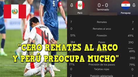 Prensa Peruana Reacciona A Peru Vs Paraguay Hoy Reacciones