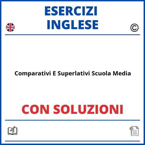 Esercizi Inglese Comparativi E Superlativi Scuola Media Con Soluzioni PDF