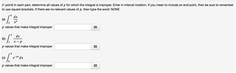 Determine All Values Of P For Which The Integral Is Improper 1