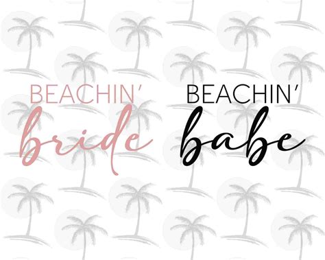 Beachin Bride Beachin Babe Digital SVG And PNG For Vinyl Etsy