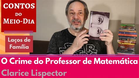 O Crime do Professor de Matemática Clarice Lispector CL 22 Contos