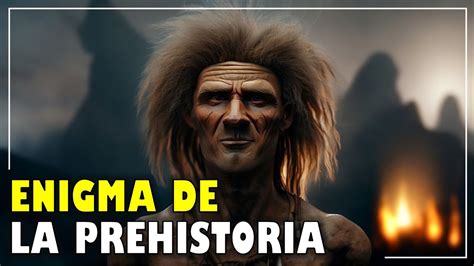 El Misterio De Las Especies Humanas Prehist Ricas Que Desafiar N La