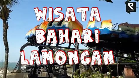 Rumah Hantu Di Wisata Bahari Lamongan Tempat Dan Objek Wisata Indonesia 💕