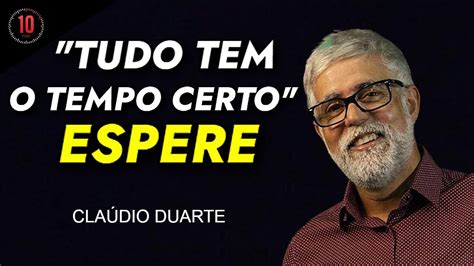 ESPERE O TEMPO CERTO EM SUA VIDA ESPECIAL CLÁUDIO DUARTE