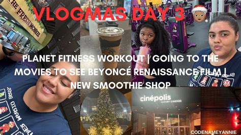 Vlogmas Day 3 Beyonce Renaissance Film Planet Fitness Workout New