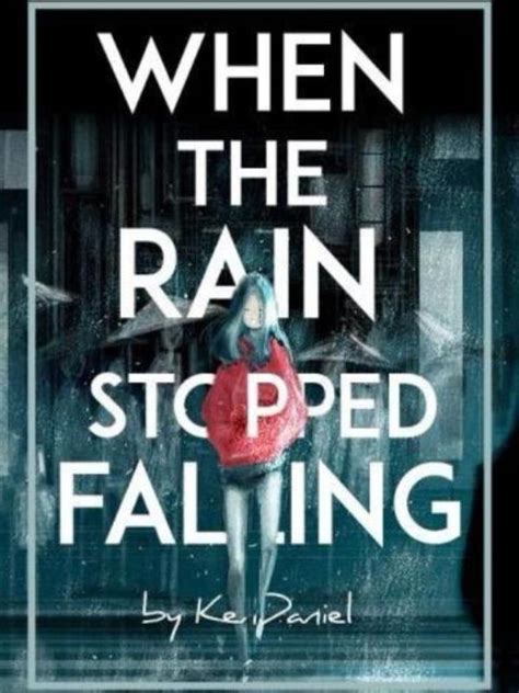 When The Rain Stopped Falling By Kendaniel Pdf Read Online Sci Fi