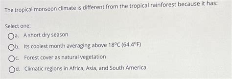 Solved The tropical monsoon climate is different from the | Chegg.com