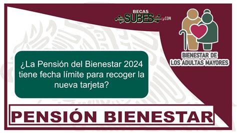 La Pensi N Del Bienestar Tiene Fecha L Mite Para Recoger La Nueva