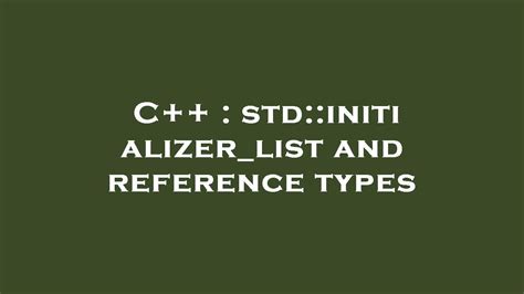 C Std Initializer List And Reference Types Youtube