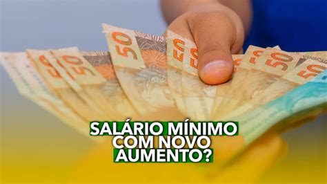 Salário Mínimo Pode Aumentar Mais De Uma Vez Em 2023 Entenda