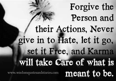 Forgive Let Karma Take Care Of What Is Meant To Be Karma Quotes