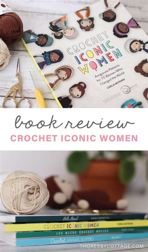 Crochet Iconic Women Book Review Crochet Your Hero