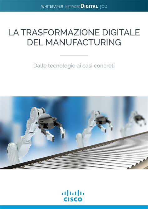 La Trasformazione Digitale Nel Manufacturing Dalle Tecnologie Ai Casi Concreti Agenda Digitale