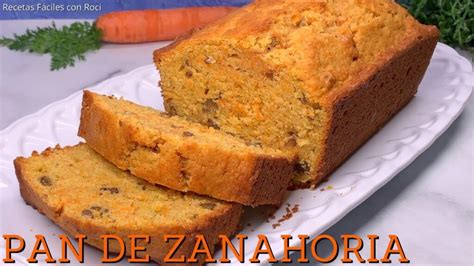 Delicioso Pan De Zanahoria Y Nuez Una Receta Irresistiblemente