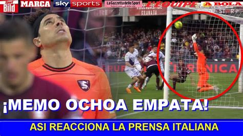 Asi Reacciona Prensa Italiana A Atajadas Y Partido De Memo Ochoa