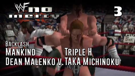 Mankind Dean Malenko Vs Triple H TAKA Michinoku Day 3 Backlash