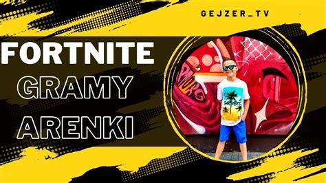 Fortnite Gramy Arenki Youtube