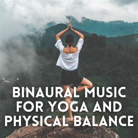 Binaural Music For Yoga And Physical Balance Album By Binaural