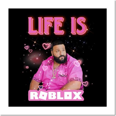 Dj Khaled Life Is Roblox Meme Wall And Art Print | Dj khaled, Dj khaled ...