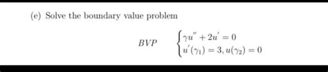 Solved E Solve The Boundary Value Problem Bvp Syu” 21