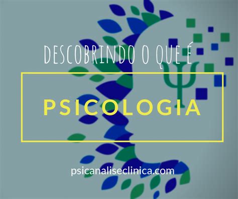 O Que é Psicologia Conceito E Principais Métodos Psicanálise Clínica