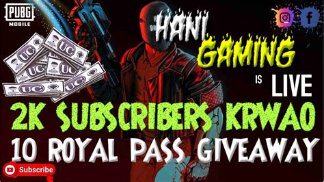 2k Subscribers 10 Royal Pass Giveaway Pubg Mobile Live Stream Hani