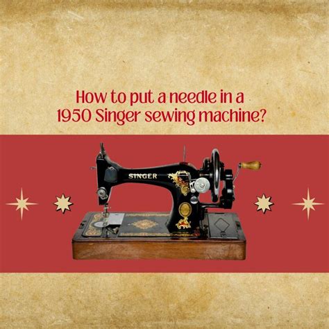 Comment enfiler une machine à coudre Singer de 1950 en 9 étapes simples