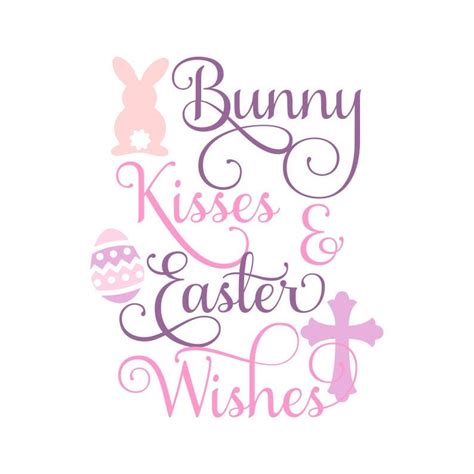 Bunny Kisses And Easter Wishes Svg Happy Easter Svg Easter S Inspire