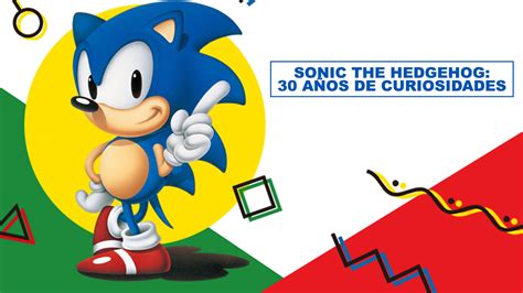 Sonic The Hedgehog A Os De Curiosidades