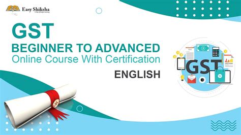 Gst Beginner To Advanced Online Course With Certificates Easyshiksha Youtube