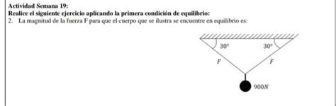 2 La Magnitud De La Fuerza F Para Que El Cuerpo Que Se Ilustra Se