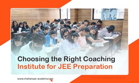 Choosing The Right Coaching Institute For Jee Preparation Chaitanyas