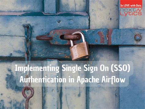 Implementing Single Sign On Sso Authentication In Apache Airflow