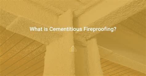 What Is Cementitious Fireproofing Ark Fire Protection