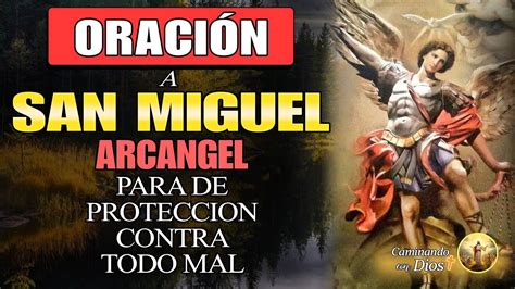 ORACION A SAN MIGUEL ARCANGEL PARA DE PROTECCION CONTRA TODO MAL